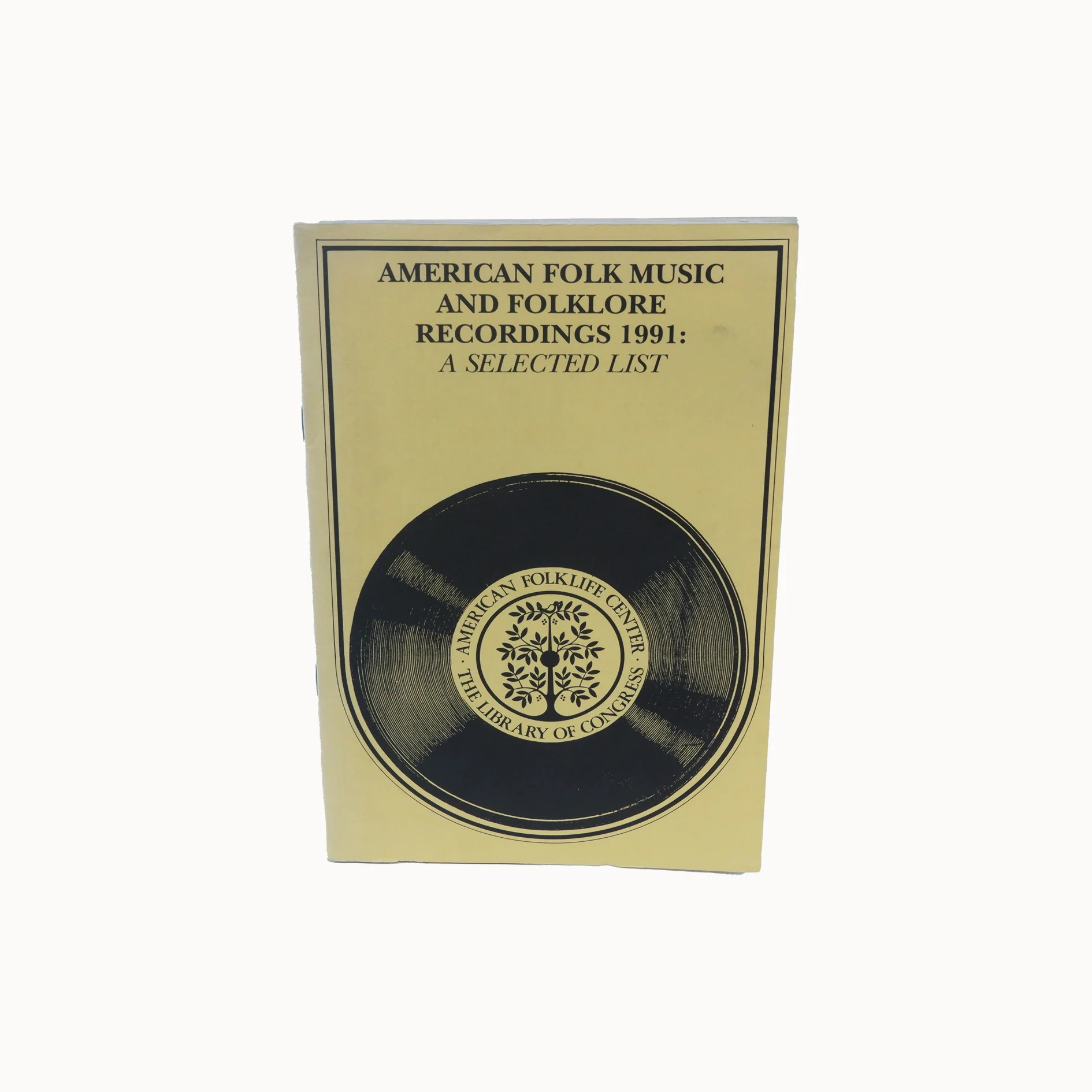 "American Folk Music And Folklore Recordings 1991: A Selected List" 1992 America Folklife Center