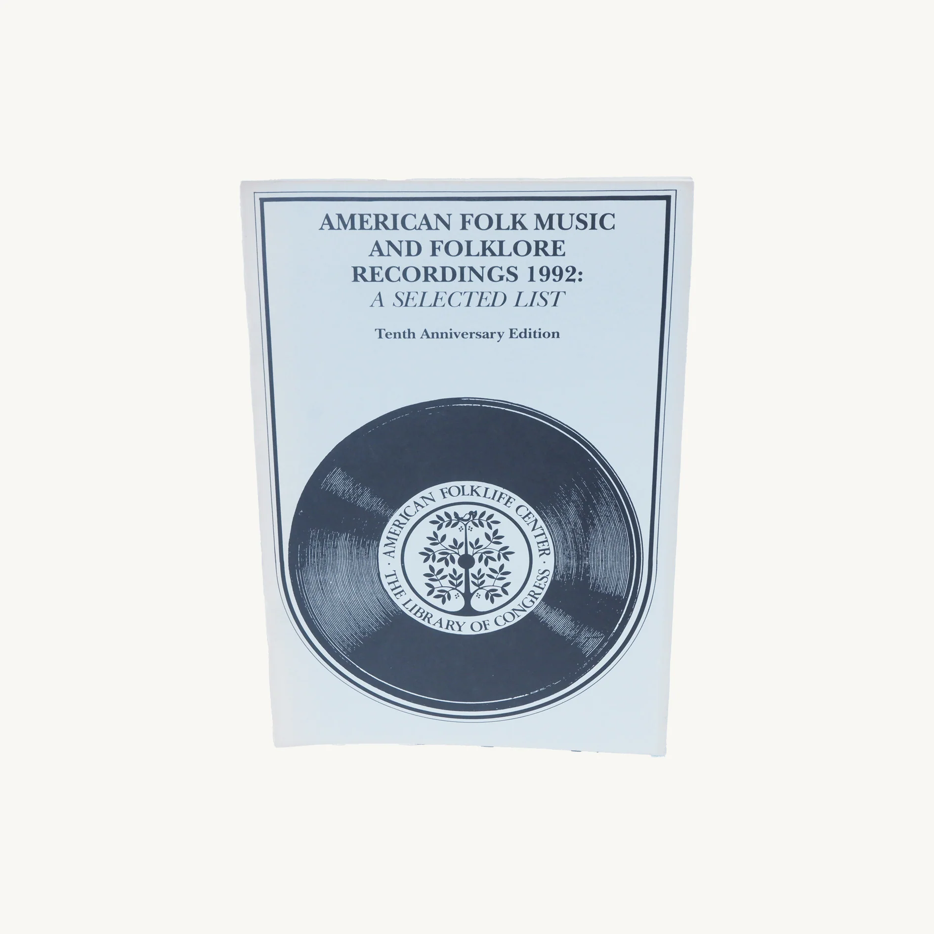 "American Folk Music And Folklore Recordings 1992: A Selected List", Tenth Anniversary Edition, 1993 America Folklife Center