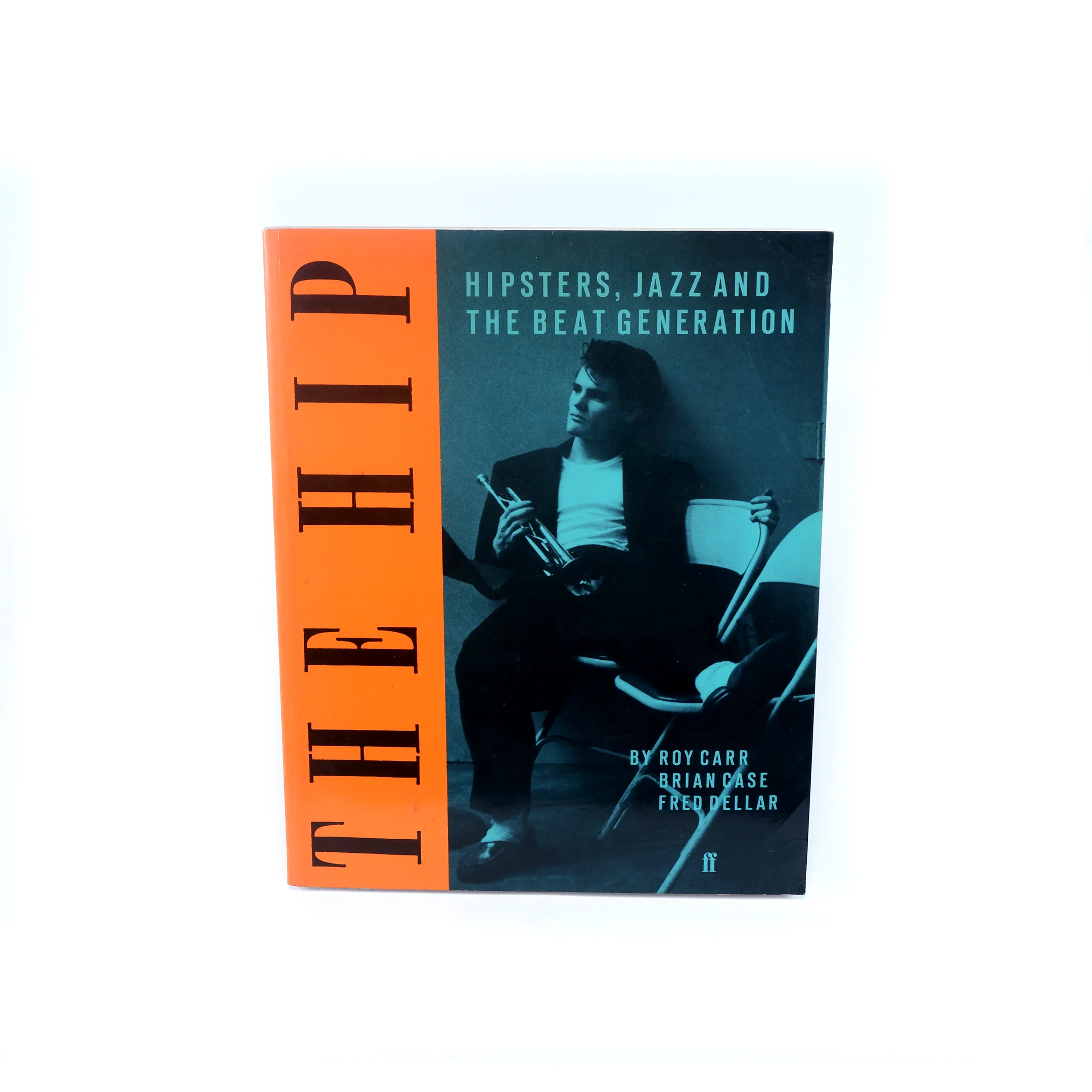 "The Hip" Hipsters, Jazz and the Beat Generation, 1986 Faber and Faber